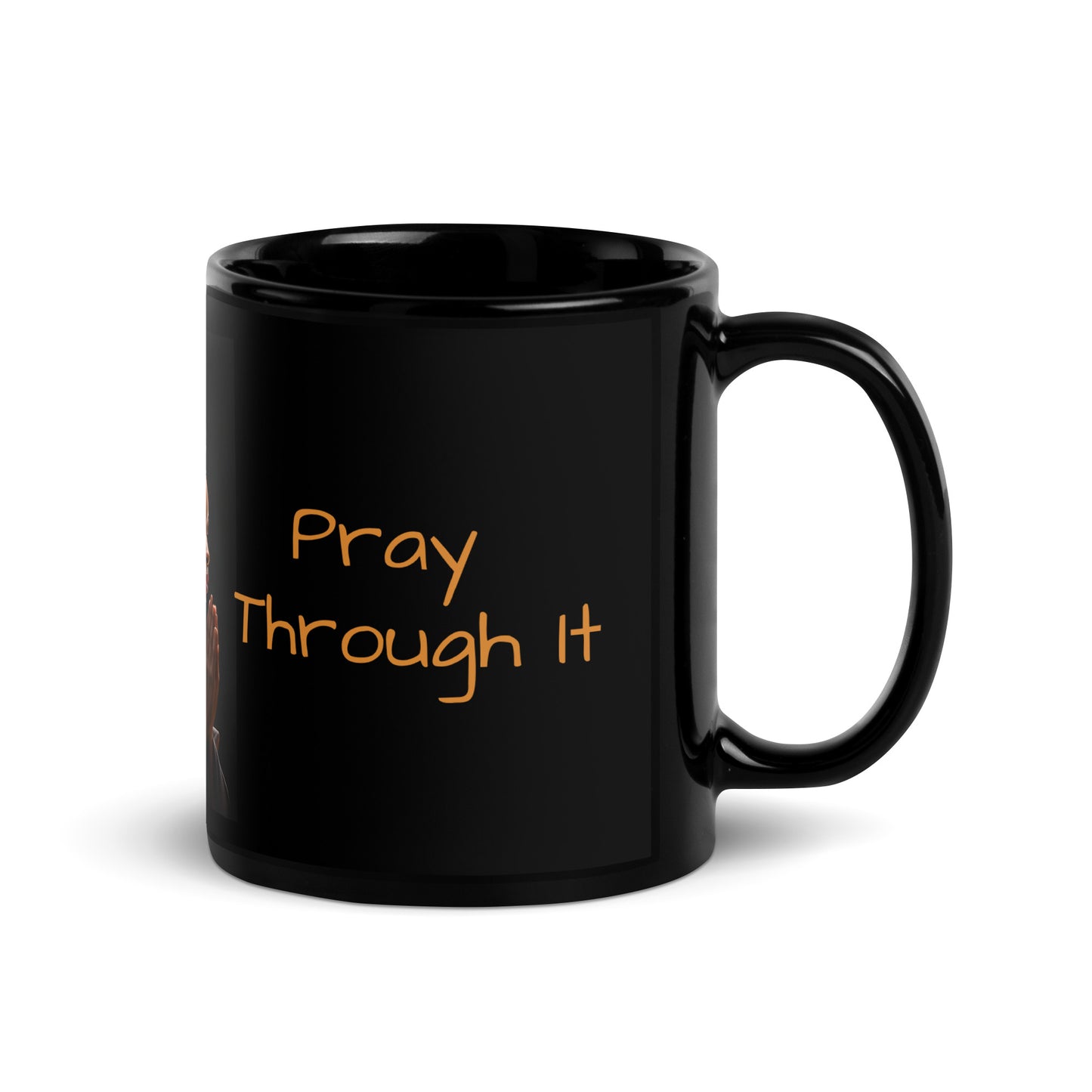 Pray On It, Pray Through It -Black Glossy Mug