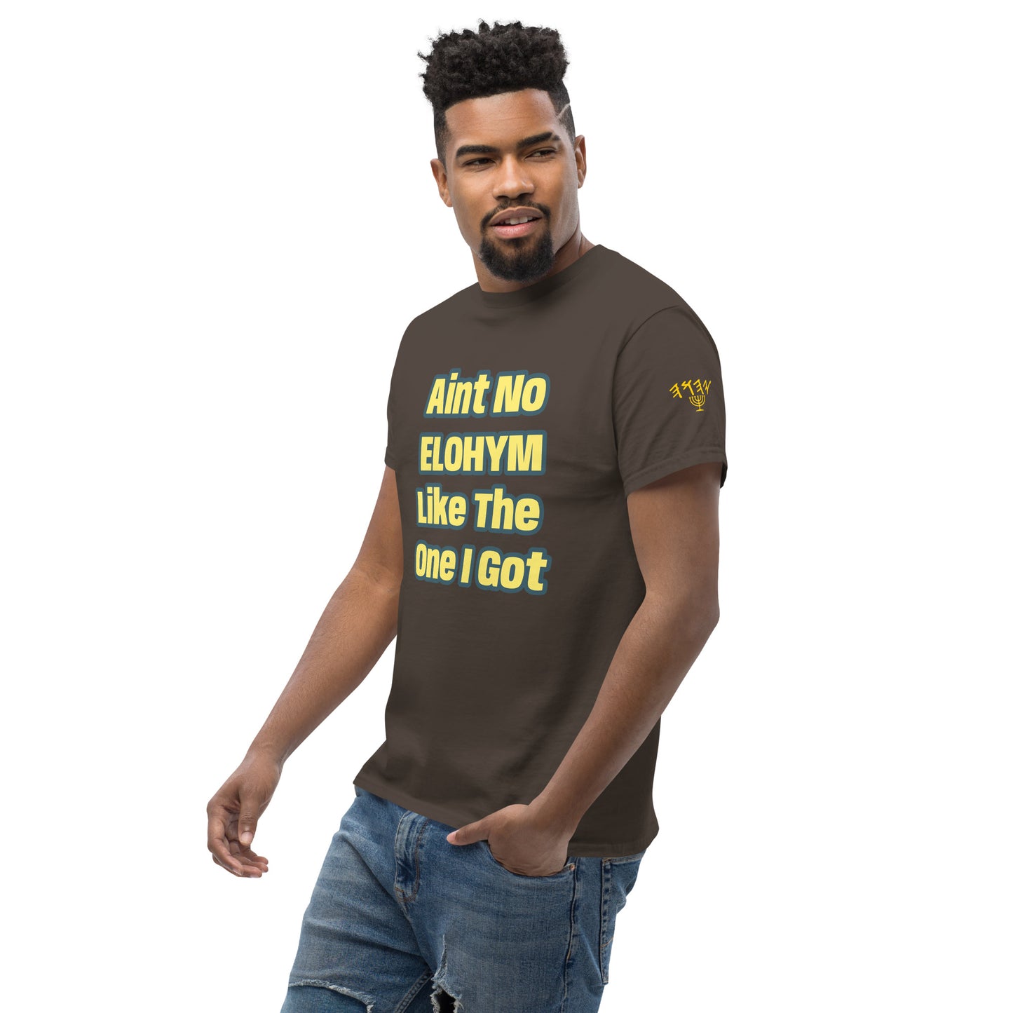 Aint No Elohiym Like The One I Got Men's classic tee