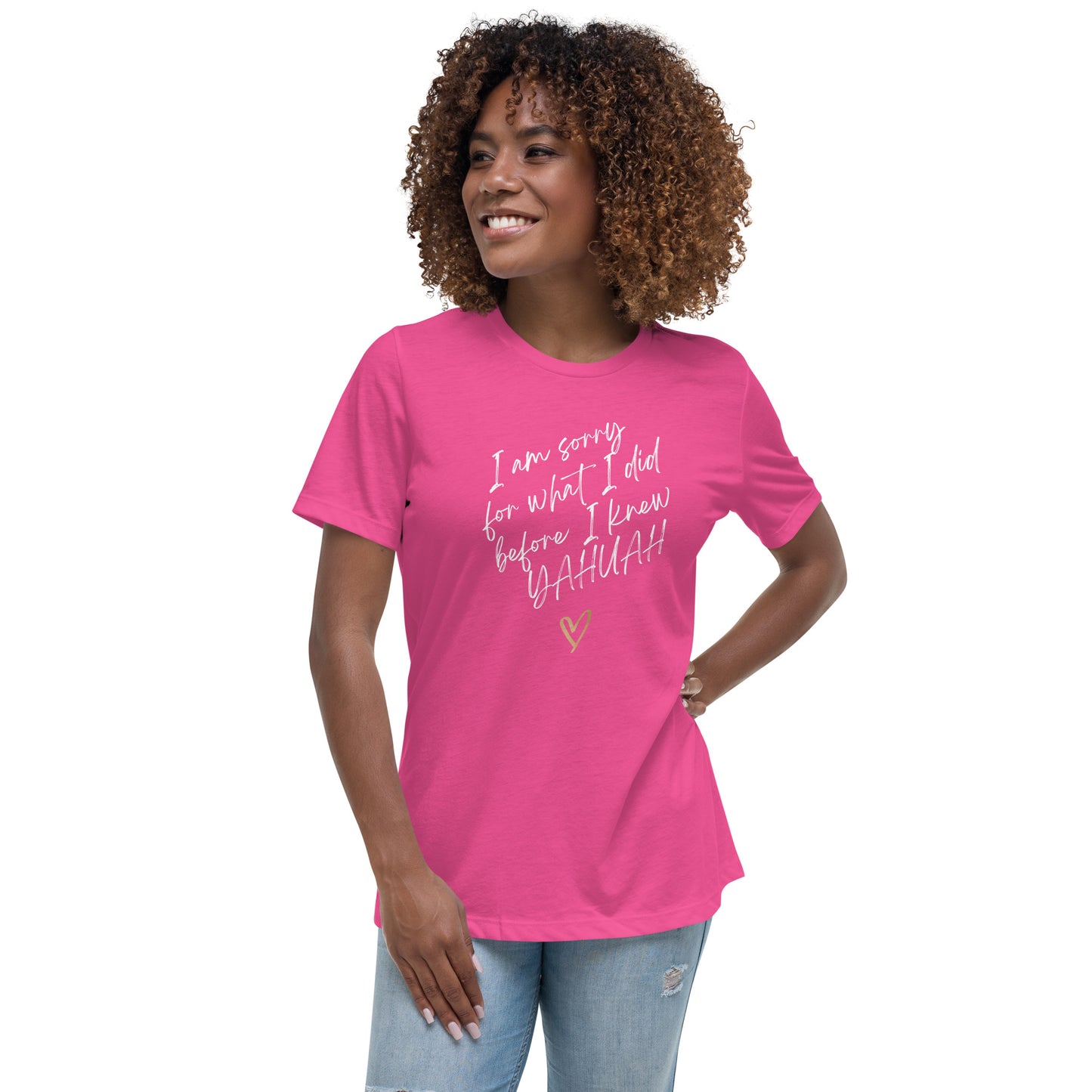 I Am Sorry For What I Did Before I Knew YAHUAH - Women's Relaxed T-Shirt