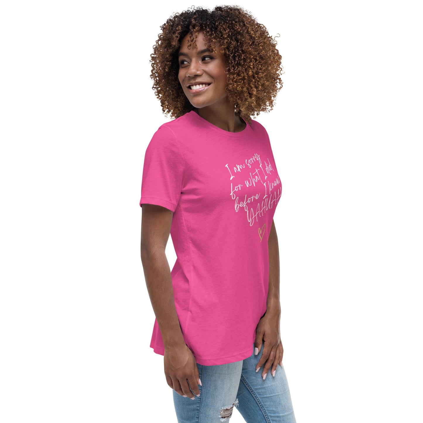 I Am Sorry For What I Did Before I Knew YAHUAH - Women's Relaxed T-Shirt